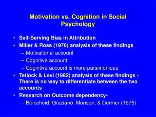 Motivation vs. Cognition in Social Psychology