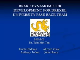 BRAKE DYNAMOMETER DEVELOPMENT FOR DREXEL UNIVERSITY FSAE RACE TEAM