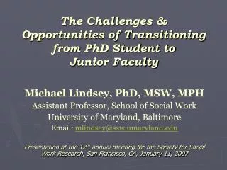 The Challenges &amp; Opportunities of Transitioning from PhD Student to Junior Faculty