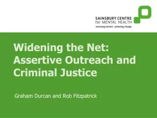 Widening the Net: Assertive Outreach and Criminal Justice