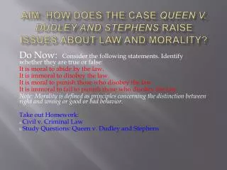 aim how does the case queen v dudley and stephens raise issues about law and morality