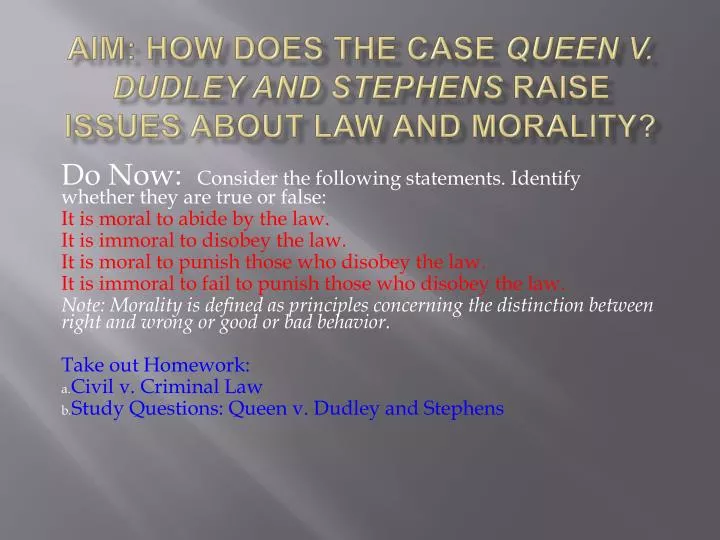 aim how does the case queen v dudley and stephens raise issues about law and morality