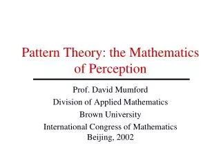 Pattern Theory: the Mathematics of Perception