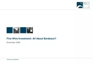 Fine Wine Investment: All About Bordeaux? November 2008