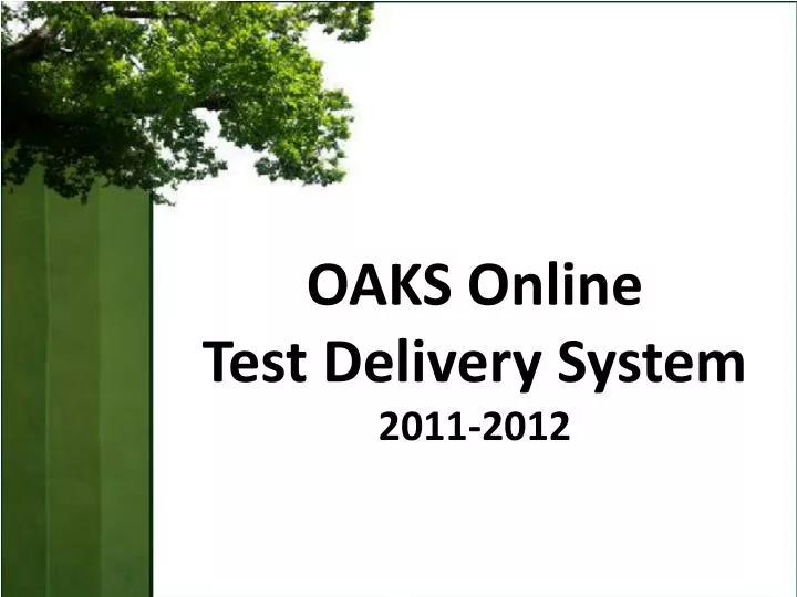 oaks online test delivery system 2011 2012