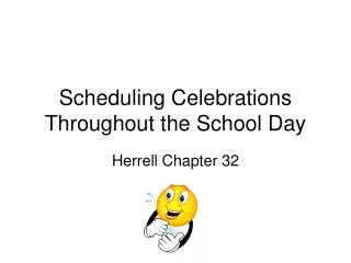 Scheduling Celebrations Throughout the School Day