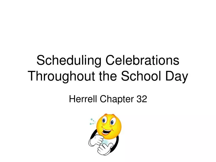 scheduling celebrations throughout the school day