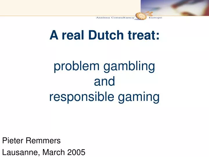 a real dutch treat problem gambling and responsible gaming