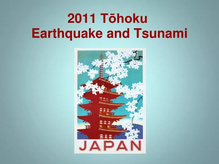 2011 t hoku earthquake and tsunami