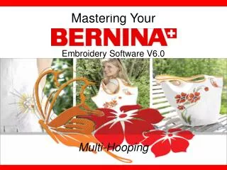 Mastering Your Embroidery Software V6.0 Multi-Hooping