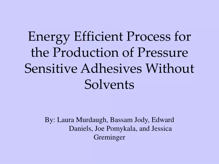 energy efficient process for the production of pressure sensitive adhesives without solvents