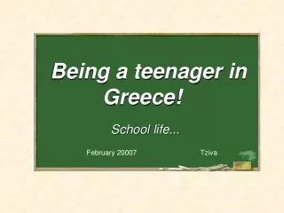 Being a teenager in Greece!