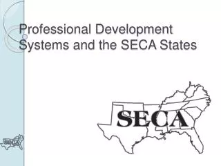 Professional Development Systems and the SECA States