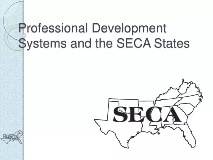 professional development systems and the seca states