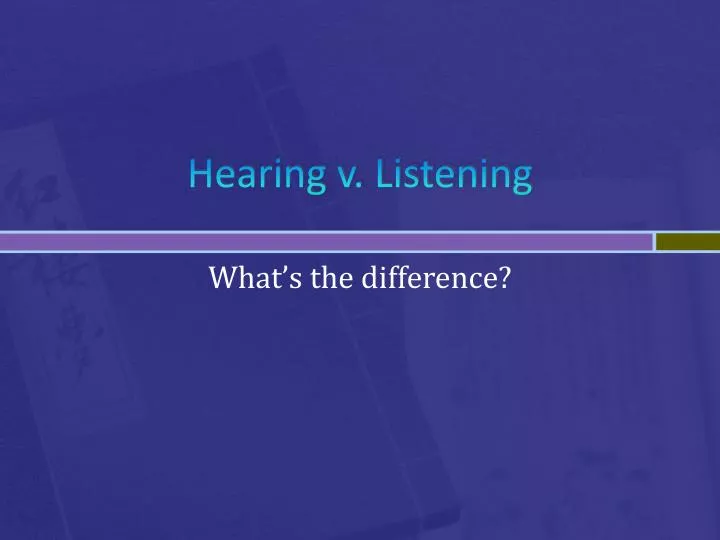 hearing v listening