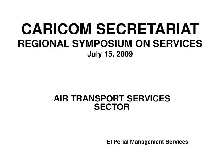 caricom secretariat regional symposium on services july 15 2009