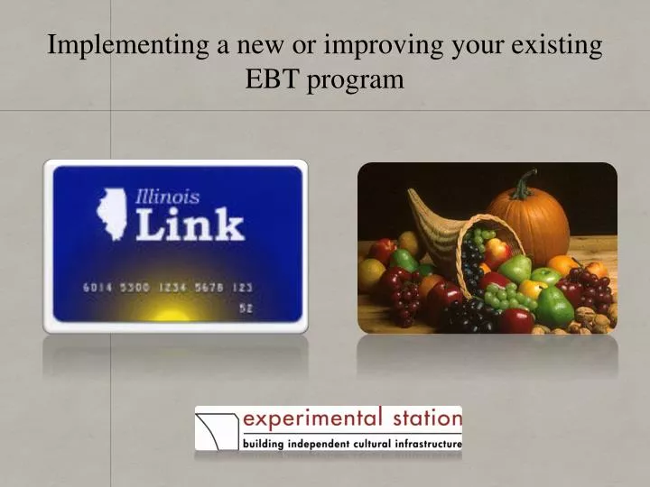 implementing a new or improving your existing ebt program