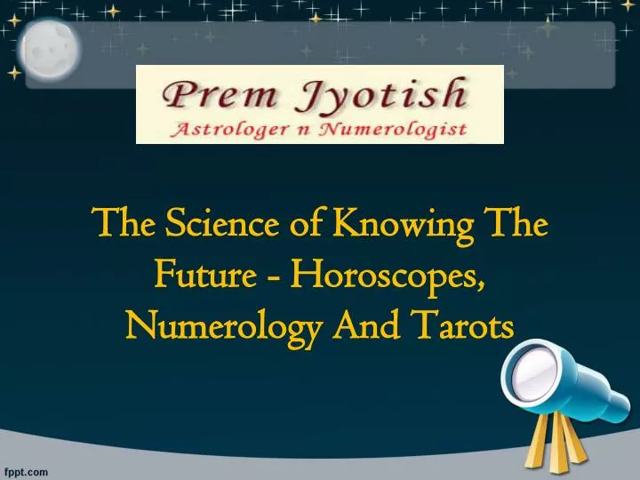 the science of knowing the future horoscopes numerology and tarots