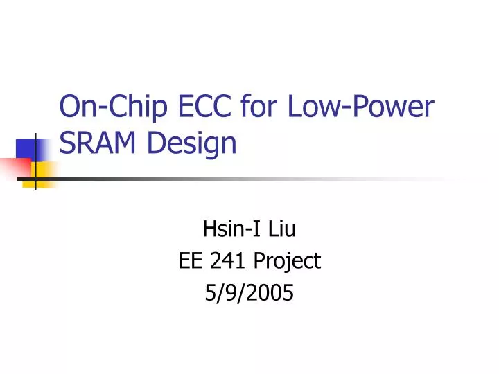 on chip ecc for low power sram design