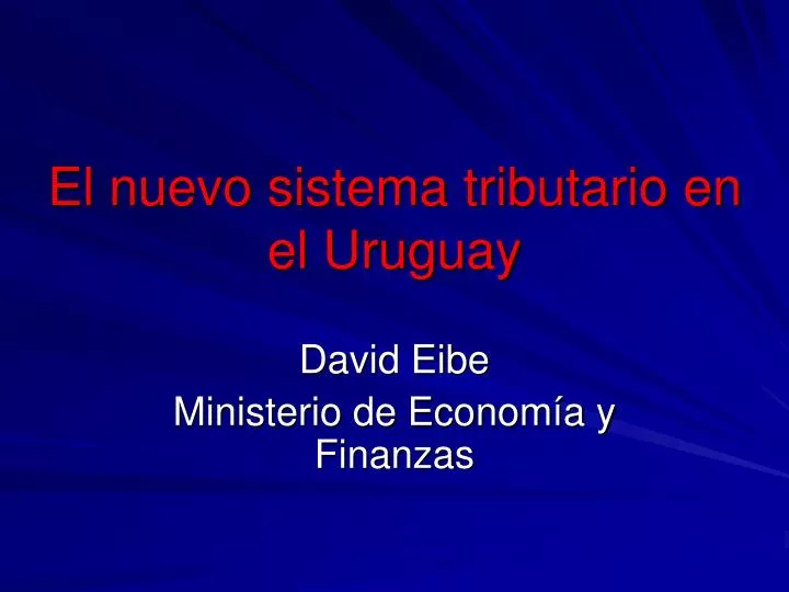 el nuevo sistema tributario en el uruguay