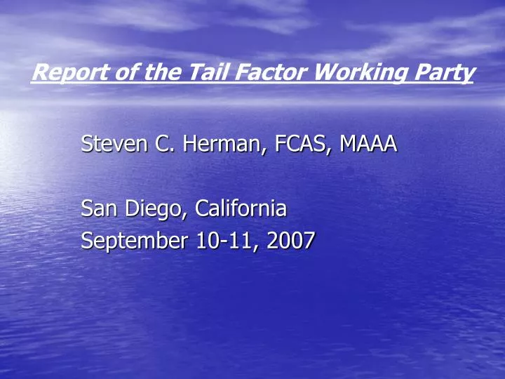 report of the tail factor working party