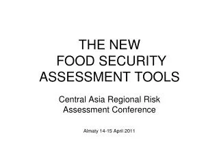 THE NEW FOOD SECURITY ASSESSMENT TOOLS