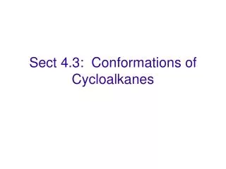 Sect 4.3: Conformations of Cycloalkanes