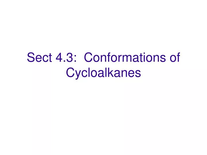 sect 4 3 conformations of cycloalkanes