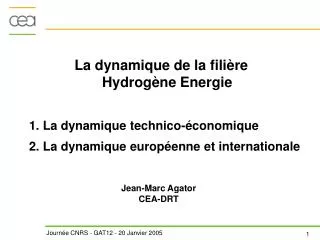La dynamique de la filière Hydrogène Energie 	1. La dynamique technico-économique 	2. La dynamique européenne et interna