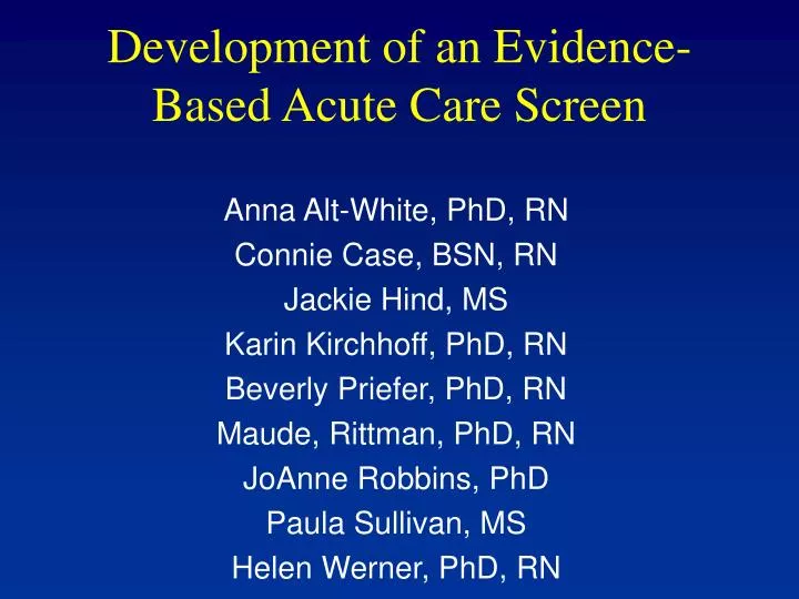 development of an evidence based acute care screen