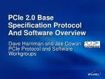 PCIe 2.0 Base Specification Protocol And Software Overview - slide 1
