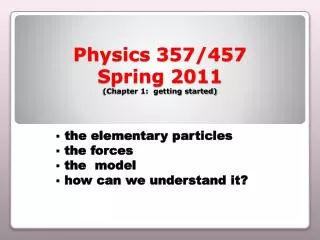 Physics 357/457 Spring 2011 (Chapter 1: getting started)