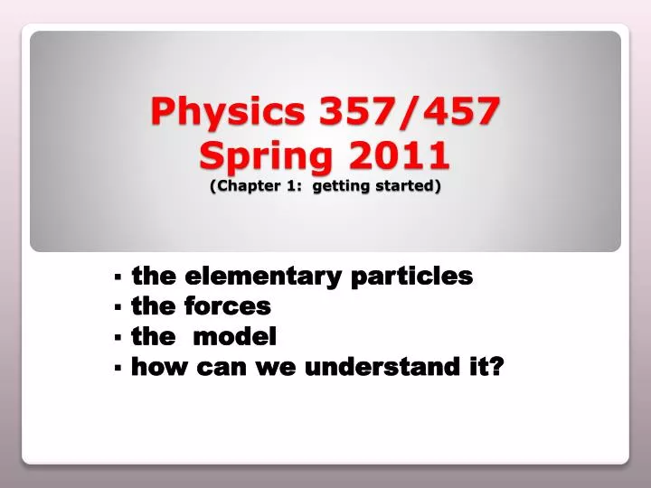 physics 357 457 spring 2011 chapter 1 getting started