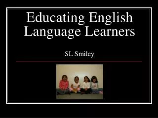 Educating English Language Learners SL Smiley