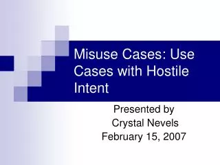 Misuse Cases: Use Cases with Hostile Intent