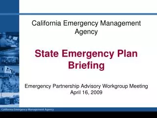California Emergency Management Agency State Emergency Plan Briefing Emergency Partnership Advisory Workgroup Meeting A