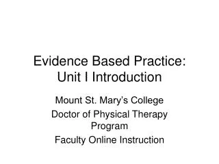 Evidence Based Practice: Unit I Introduction