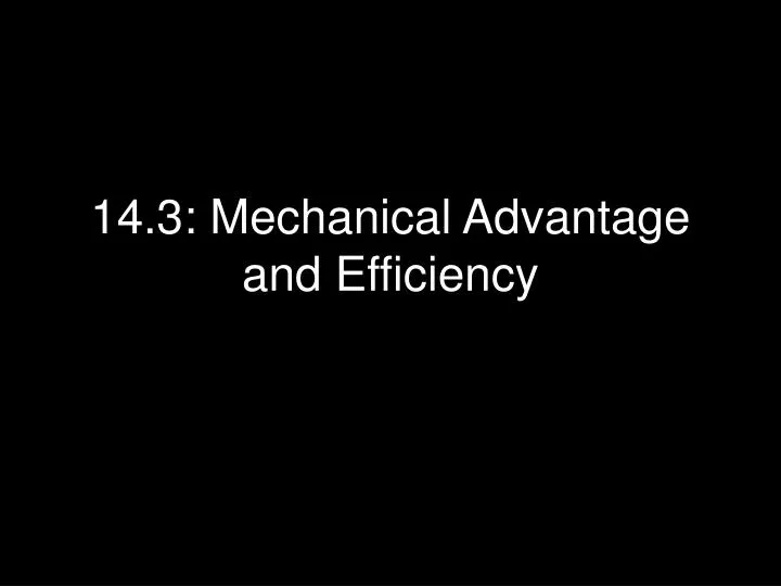 14 3 mechanical advantage and efficiency
