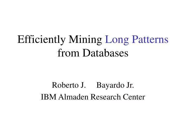 efficiently mining long patterns from databases