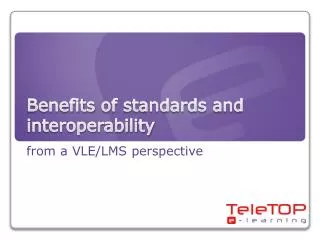 Benefits of standards and interoperability