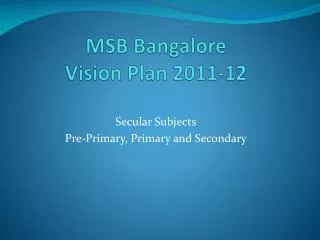 MSB Bangalore Vision Plan 2011-12