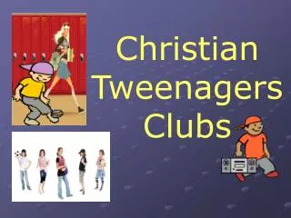 Christian TweenagersClubs