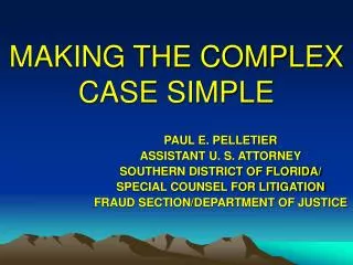 MAKING THE COMPLEX CASE SIMPLE