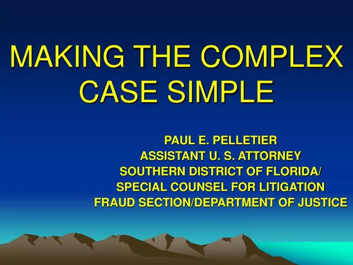 making the complex case simple