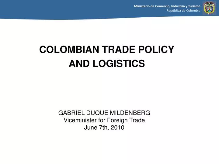 gabriel duque mildenberg viceminister for foreign trade june 7th 2010