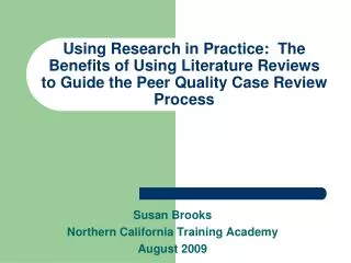 Using Research in Practice: The Benefits of Using Literature Reviews to Guide the Peer Quality Case Review Process