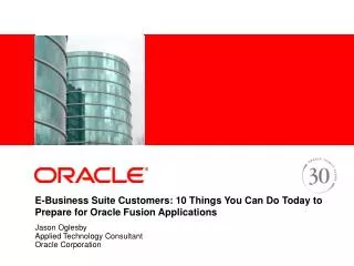 E-Business Suite Customers: 10 Things You Can Do Today to Prepare for Oracle Fusion Applications