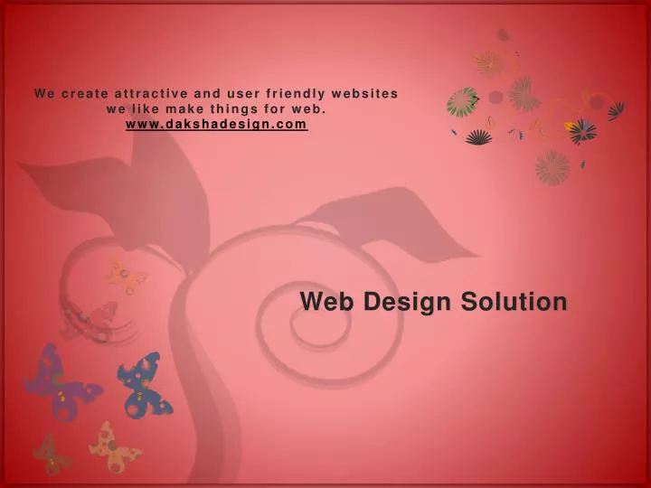 we create attractive and user friendly websites we like make things for web www dakshadesign com