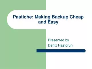Pastiche: Making Backup Cheap and Easy