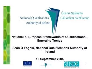 National &amp; European Frameworks of Qualifications – Emerging Trends Seán Ó Foghlú, National Qualifications Authority